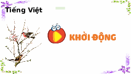 Giáo án điện tử Tiếng việt 1 bài 4 Chân trời sáng tạo : Cây bàng và lớp học