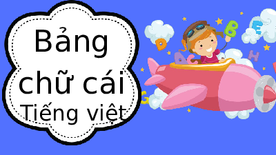 Giáo án điện tử Tiếng việt 1 Chân trời sáng tạo: Ôn tập