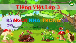 Giáo án điện tử Tiếng Việt 3 Tập 1 Bài 29 Kết nối tri thức: Ngôi nhà trong cỏ - Đọc