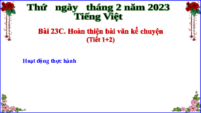 Giáo án điện tử Tiếng Việt 5 Bài 23A Cánh diều: Hoàn thiện bài văn kể chuyện (tiết 1+2)