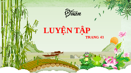 Giáo án điện tử Toán 4 Cánh diều: Luyện tập (trang 43)