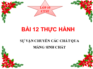 Bài 12: Thực hành thí nghiệm  | Bài giảng PowerPoint môn Sinh học 10 | Chân trời sáng tạo