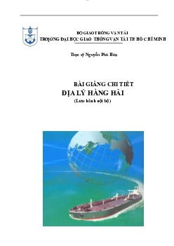 Bài giảng chi tiết Đia Lý Hàng Hải - Địa lý vận tải thuỷ  | Trường Đại học Giao thông Vận Tải