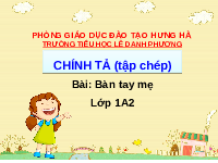 Giáo án điện tử Tiếng việt 1 Chân trời sáng tạo: bàn tay mẹ
