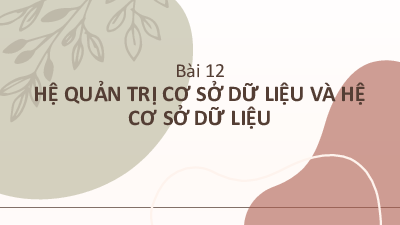 Bài 12 Chủ đề 4 | Bài giảng PowerPoint Tin học 11 Kết nối tri thức