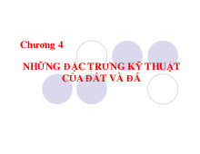 Chương 4: Đặc trưng kỹ thuật của đất và đá trong xây dựng môn Địa chất công trình | Trường Đại học Thủy Lợi