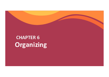 Chapter 6: Organizing
