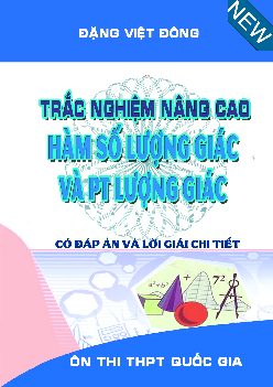 Trắc nghiệm nâng cao hàm số lượng giác và phương trình lượng giác – Đặng Việt Đông