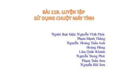 Bài 11B: Luyện tập sử dụng chuột máy tính | Bài giảng PowerPoint Tin học 3 | Chân trời sáng tạo