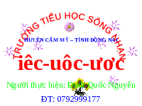 Giáo án điện tử Tiếng việt 1 bài 1 Chân trời sáng tạo: Học vần: iêc, uôc, ươc
