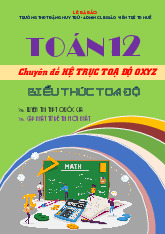 Chuyên đề biểu thức tọa độ các phép toán vectơ Toán 12 định hướng cấu trúc mới