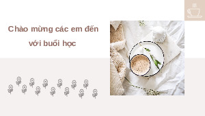 Giáo án điện tử Hoạt động trải nghiệm 6 Chủ đề 2 Chân trời sáng tạo: Chăm sóc cuộc sống cá nhân