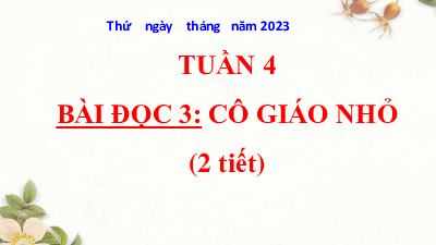 Bài giảng điện tử môn Tiếng viết 4 | Bài đọc 3: Cô giáo nhỏ | Cánh diều