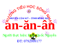 Giáo án điện tử Tiếng việt 1 bài 1 Chân trời sáng tạo: Học vần: an, ăn, ân