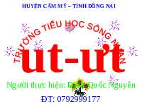 Giáo án điện tử Tiếng việt 1 bài 4 Chân trời sáng tạo: Học vấn: ut, ưt