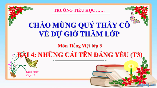 Bài 4: Những cái tên đáng yêu (Tiết 3) | Bài giảng PowerPoint Tiếng Việt 3 | Kết nối tri thức