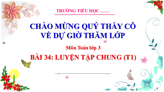 Bài 34: Luyện tập chung - Tiết 1 | Bài giảng PowerPoint Toán 3 | Cánh Diều