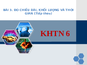 Giáo án điện tử Khoa học tự nhiên 6 bài 6 Kết nối tri thức : Đo khối lượng