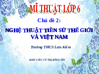 Giáo án điện tử Mĩ Thuật 6 Bài 1 Tiết 1 Chân trời sáng tạo: Những hình vẽ trong hang động