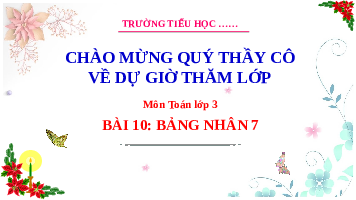Giáo án điện tử Toán 3 Chương 1 Cánh diều: Bảng nhân 7 (tiết 1)