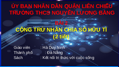 Giáo án điện tử Toán 7 Bài 2 Kết nối tri thức: Cộng, trừ, nhân, chia số hữu tỉ