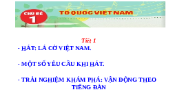 Giáo án điện tử Âm nhạc 1 Chủ đề 1 Cánh diều: Tổ quốc Việt Nam