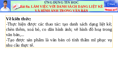 Giáo án điện tử Tin học 8 Bài 8a Kết nối tri thức: Làm việc với danh sách dạng liệt kê và hình ảnh trong văn bản