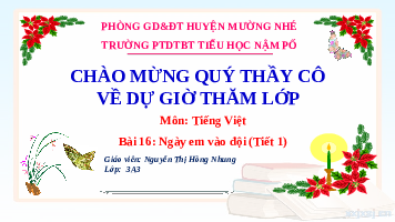 Giáo án điện tử Tiếng Việt 3 Tập 1 Bài 16 Kết nối tri thức: Ngày em vào đội - Đọc