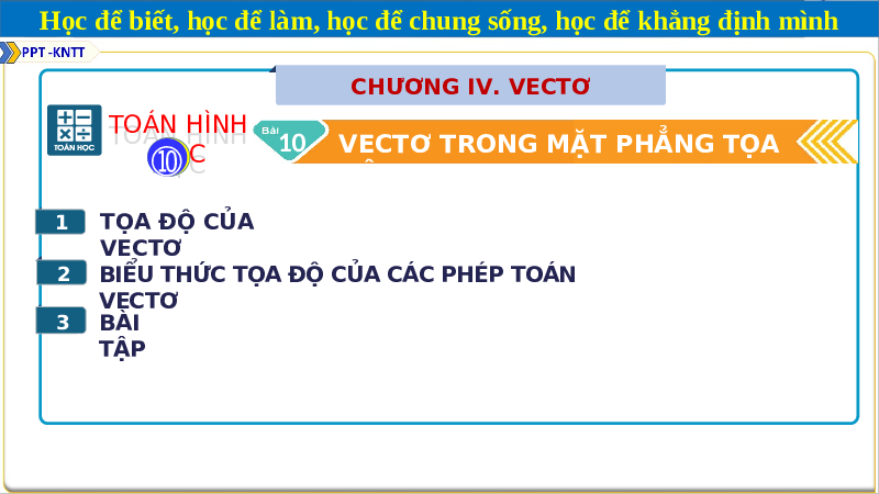 Giáo án điện tử Toán 10 Chương 4 Bài 10 Kết nối tri thức: Vectơ trong mặt phẳng tọa độ (tiết 1)
