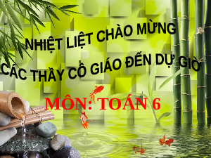 Giáo án điện tử Toán 6 Kết nối tri thức: Luyện tập chung trang 27