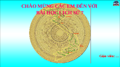 Bài giảng điện tử môn Lịch Sử 7 Bài 11: Khái quát về Đông Nam Á từ nửa sau thế kỉ X đến nửa đầu thế kỉ XVI | Chân trời sáng tạo