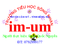 Giáo án điện tử Tiếng việt 1 bài 4 Chân trời sáng tạo: Học vần: im, um