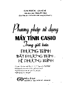 Phương pháp giải PT – Hệ PT – Bất PT bằng máy tính Casio – Đoàn Trí Dũng – Bùi Thế Việt