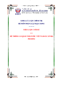 Tiểu luận cuối kỳ môn Pháp luật đại cương đề tài "Hệ thống cơ quan nhà nước Việt Nam ở cấp địa phương"