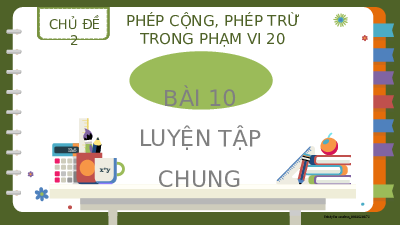 Bài 10: Luyện tập chung  | Bài giảng PowerPoint | Toán 2 | Kết nối tri thức với cuộc sống (Cả năm)