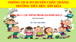 Giáo án điện tử Tự nhiên và xã hội 2 Bài 1 Chân trời sáng tạo : Các thế hệ trong gia đình.