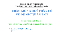 Giáo án điện tử Tiếng Việt 3 Tập 2 Bài 15 Kết nối tri thức: Ngày như thế nào là đẹp - Nói và nghe