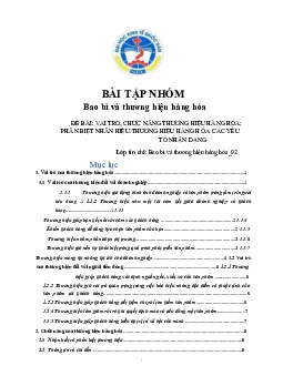 Bài tập nhóm môn Bao bì và thương hiệu hàng hóa đề tài "Vai trò, chức năng thương hiệu hàng hóa, phân biệt thương hiệu/nhãn hiệu"