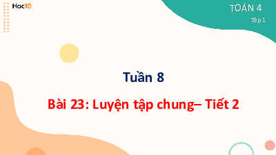 Bài giảng điện tử môn Toán 4 | Tiết 36 - Luyện tập chung (tiết 2) | Cánh diều