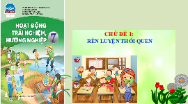 Bài giảng điện tử môn Hoạt động trải nghiệm hướng nghiệp 7 Chủ đề 1: Rèn luyện thói quen  | Chân trời sáng tạo