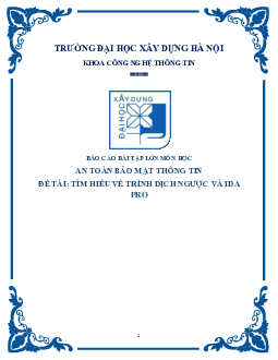 Báo cáo bài tập lớn môn An toàn bảo mật thông tin đề tài "Tìm hiểu về trình dịch ngược và IDA PRO"