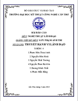 Bài báo cáo môn Nghệ thuật lãnh đạo: Thuyết hành vi lãnh đạo | Đại học Kỹ thuật - Công nghệ Cần Thơ