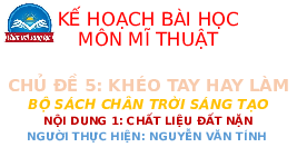 Giáo án điện tử Hoạt động trải nghiệm 1 Chủ đề 5 Chân trời sáng tạo : Khéo tay hay làm