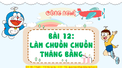 Giáo án điện tử Công Nghệ  4 KNTT -  Kết Nối Tri Thức:  T2. Làm chuồn chuồn thăng Bằng.