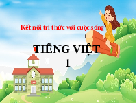 Giáo án điện tử Tiếng việt 1 bài 14 Chân trời sáng tạo: Học vấn: Ch, ch, Kh, kh