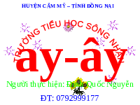 Giáo án điện tử Tiếng việt 1 bài 4 Chân trời sáng tạo: Học vần: ay, ây
