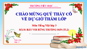 Bài 8: Bầy voi rừng Trường Sơn (Tiết 1,2) | Bài giảng PowerPoint Tiếng Việt 3 | Kết nối tri thức