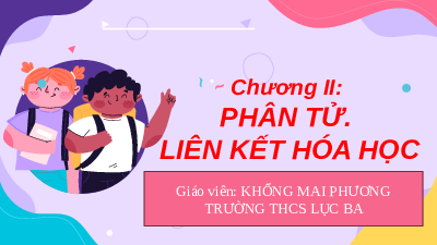 Giáo án điện tử Khoa học tự nhiên 7 bài 5 Kết nối tri thức : Phân tử. Đơn chất. Hợp chất
