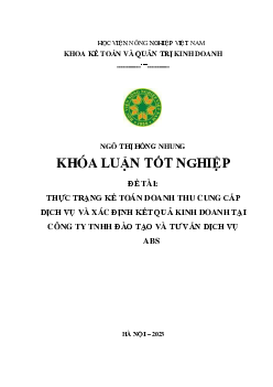 Khóa luận tốt nghiệp - Thực trạng kế toán doanh thu cung cấp dịch vụ và xác định kết quả kinh doanh tại Công ty TNHH đào tạo và tư vấn dịch vụ ABS | Học viện Nông nghiệp Việt Nam