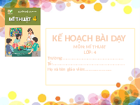 Giáo án điện tử  Mĩ  Thuật 4 KNTT -  Kết Nối Tri Thức:  CD5: NHỮNG KĨ NIỆM ĐẸP.